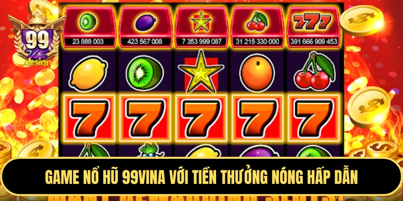 Trò chơi nổ hũ 99vz nổ hũ